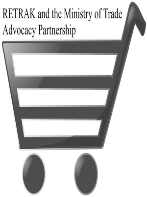 cover image of RETRAK and the Ministry of Trade Advocacy Partnership
